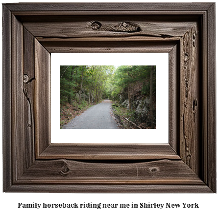 family horseback riding near me in Shirley, New York